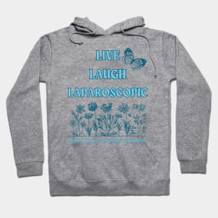 Live Laugh Laparoscopic (MALS) Hoodie